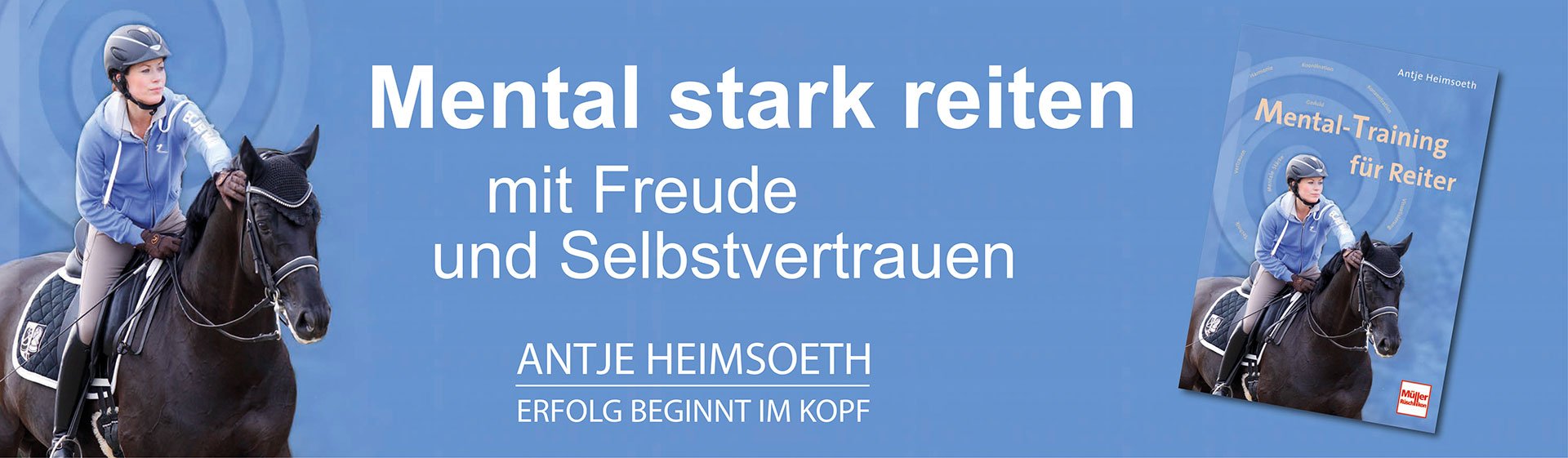 Online Kurs Reiten im Kopf® - Mentaltraining für Reiter & Trainer Antje Heimsoeth Online Kurs Reiten im Kopf® - Mentaltraining für Reiter & Trainer Antje Heimsoeth